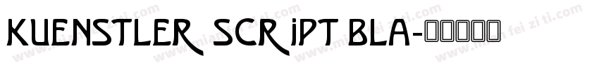 Kuenstler Script Bla字体转换